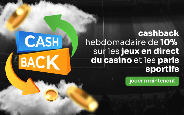 Cashback hebdomadaire de 10% sur les jeux en direct du casino et les paris sportifs