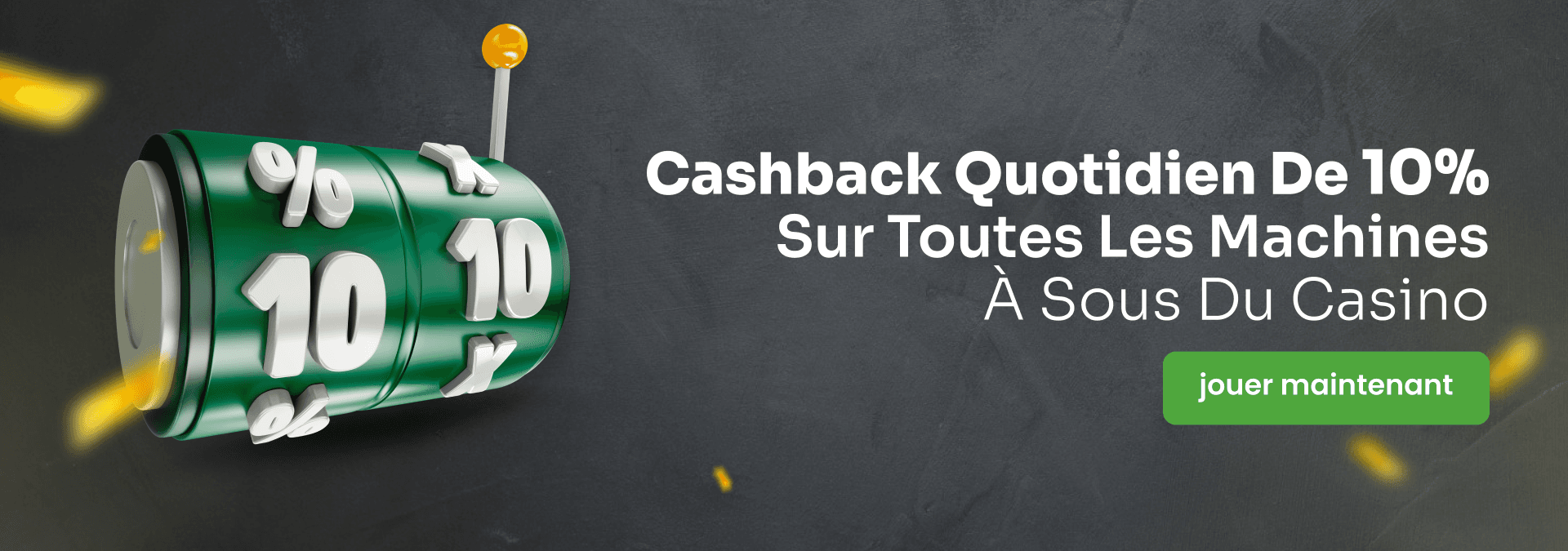 Cashback quotidien de 10% sur toutes les machines à sous du casino